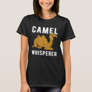 Camel Whisperer Cute Humped Animal T-Shirt