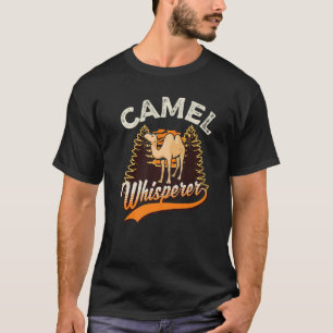 Camel Whisperer  T-Shirt