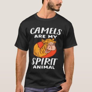 Camels Are My Spirit Animal Camel T-Shirt