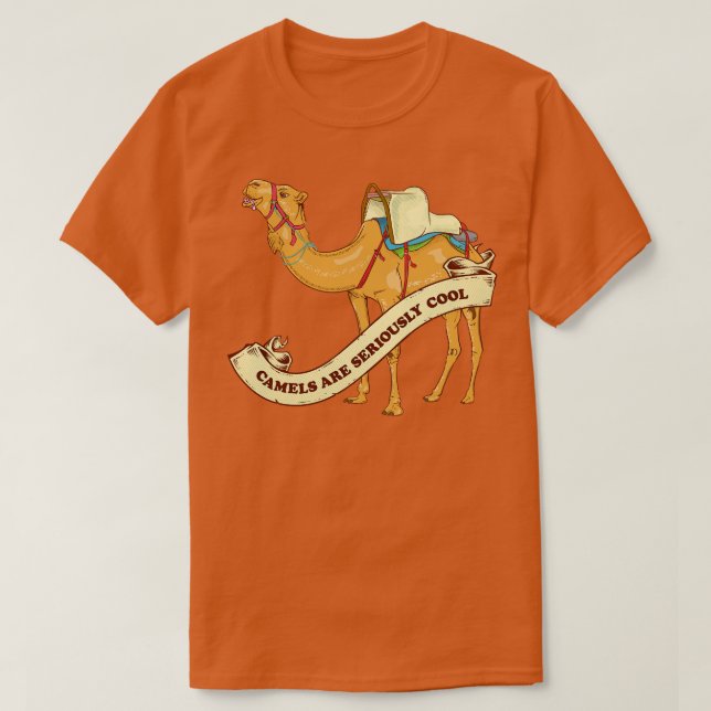 Camels are seriously cool T-Shirt (Design Front)