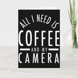 Camera & Coffee - Funny Photography Quote Phot Card