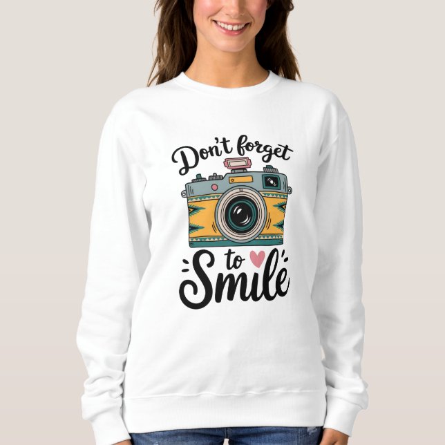 Camera - Don't Forget to Pretend You're Fine Sweatshirt (Front)