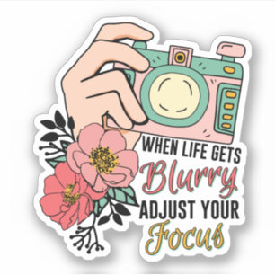 Camera Inspirational Life Gets Blurry Adjust Focus
