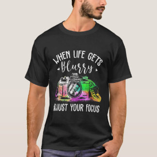 Camera Photography Lover Photographer Motivational T-Shirt
