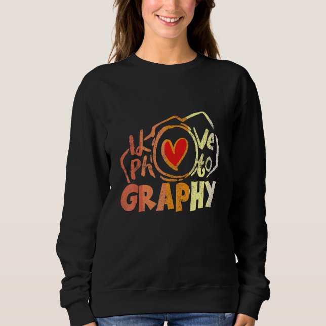 Camera Photography Photographer Sweatshirt (Front)