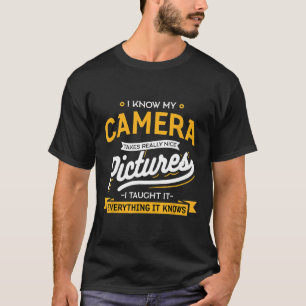 Camera Takes Really Nice Pictures Funny Photograp T-Shirt