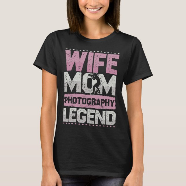 Camera Wife Mom Photography Legend Photography Lad T-Shirt (Front)