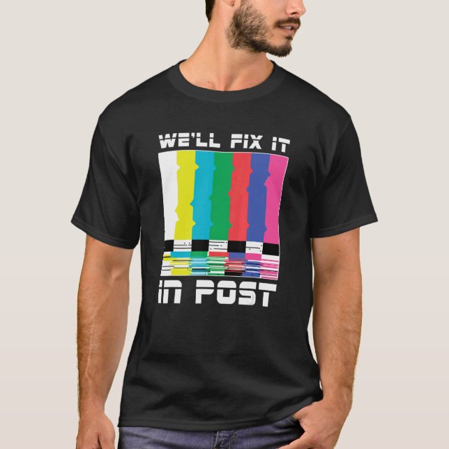 Cameraman Camera Videographer Work  We'll Fix It I T-Shirt (Front)