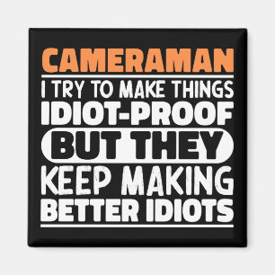 Cameraman I Try To Make Things Funny Sayings Magnet