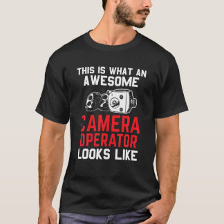 Cameraman Saying Camera T-Shirt