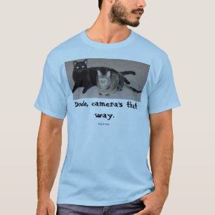 Camera's that way T-Shirt