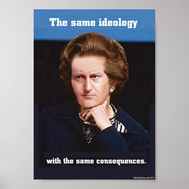 Cameron & Thatcher - The Same Ideology Poster (Front)
