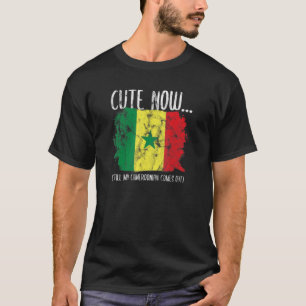 Cameroon Cameroonian Flag Proud Cute Now Until Mel T-Shirt