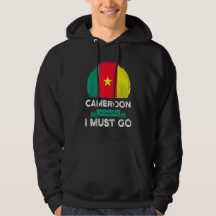 Cameroon Is Calling I Must Go Cameroonian Flag Her Hoodie