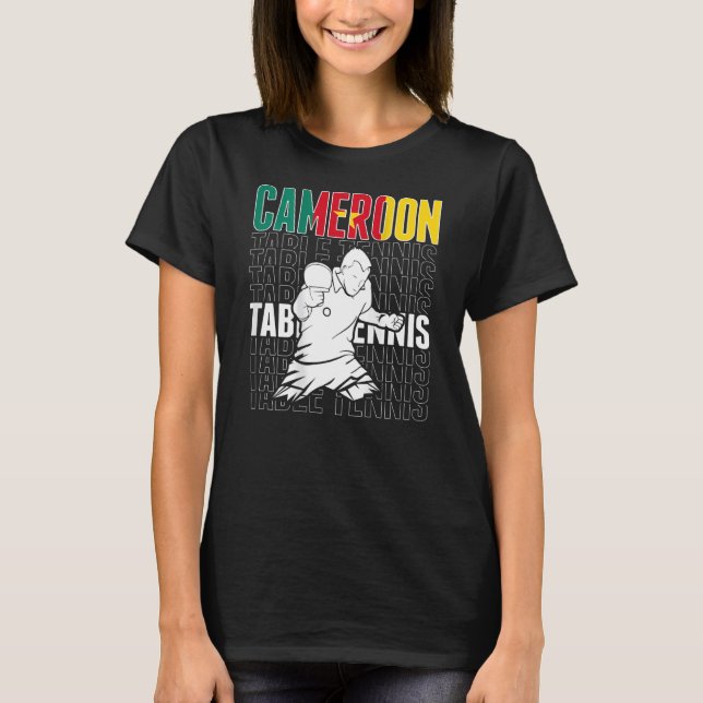 Cameroon Table Tennis   Support Cameroonian Ping P T-Shirt (Front)