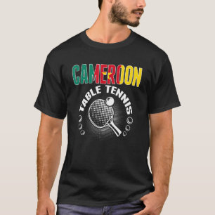 Cameroon Table Tennis Support Cameroonian Ping T-Shirt