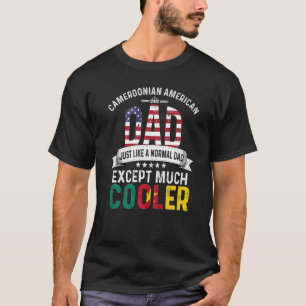 Cameroonian American Dad Fathers Day Papa Cameroon T-Shirt