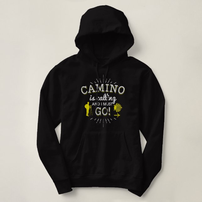 Camino Is Calling And I Must Go Camino de Santiago Hoodie (Design Front)