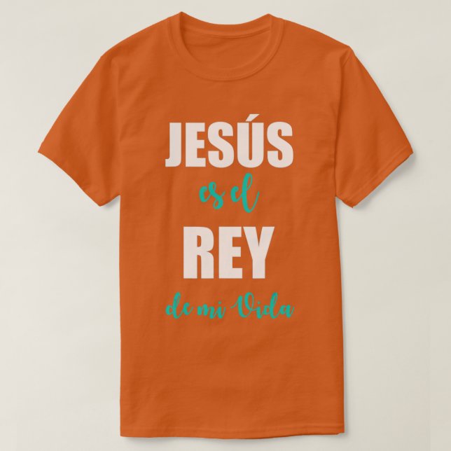 Camisa Cristiana Jesus Es El Rey De Mi Vida Unisex T-Shirt (Design Front)