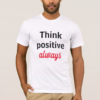 Camiseta Think positive always T-Shirt