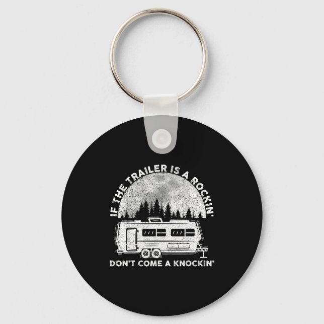 Camng Funny If The Trailer Is Rocking Don't Come K Key Ring (Front)