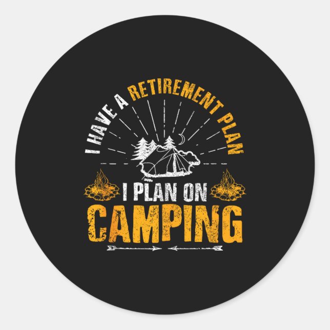 Camng Retirement Gift Funny Quote Outdoor Retired  Classic Round Sticker (Front)