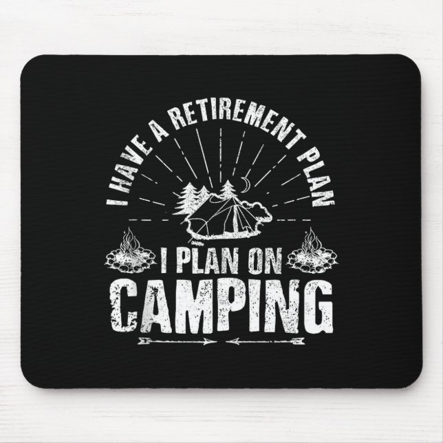 Camng Retirement Gift Funny Quote Outdoor Retired  Mouse Pad (Front)