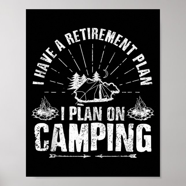 Camng Retirement Gift Funny Quote Outdoor Retired  Poster (Front)