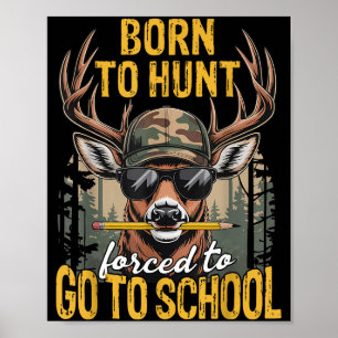 Camo Deer Hunting Boys Kids Funny Born Hunt Forced Poster