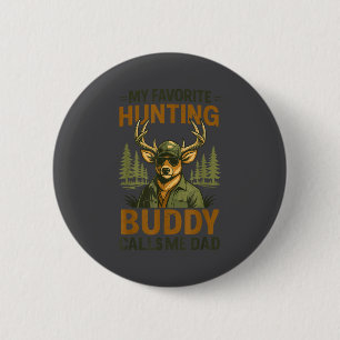 Camo Deer My Favorite Hunting Buddy Calls Me Dad J 6 Cm Round Badge