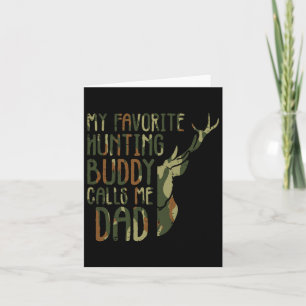 Camo Favourite Hunting Buddy Calls Me Dad Deer Hun Card
