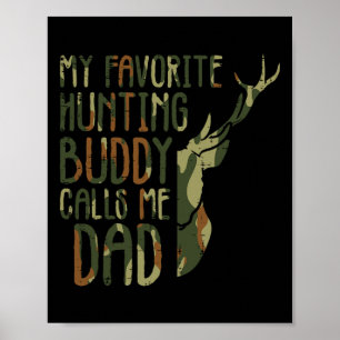 Camo Favourite Hunting Buddy Calls Me Dad Deer Hun Poster