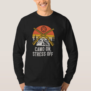 Camo On Stress Off Hunting  Hunter Humor Gun T-Shirt