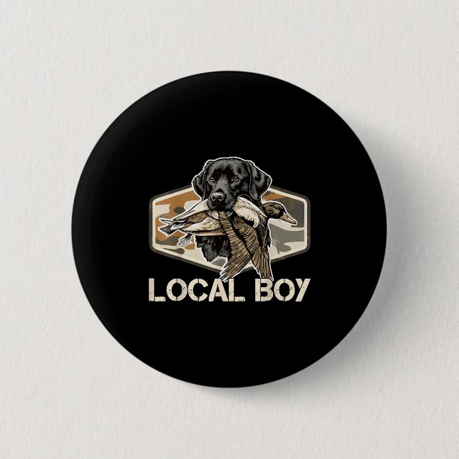 Camo Southern Local Boy Duck Hunting Black Lab Out 6 Cm Round Badge (Front)