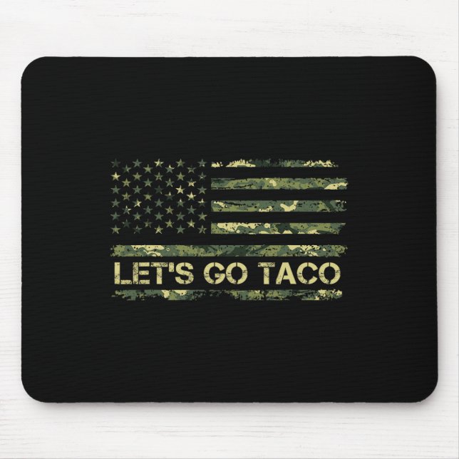 Camouflage Let's Go Taco Meaning Trump Taco Meme  Mouse Pad (Front)