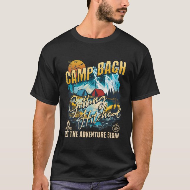 Camp Bach Getting Hitched Lit Bachelorette Py T-Shirt (Front)