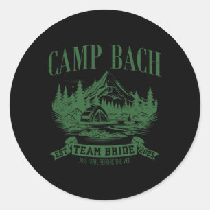 Camp Bach Team Bride Hiking Camping Bachelorette P Classic Round Sticker