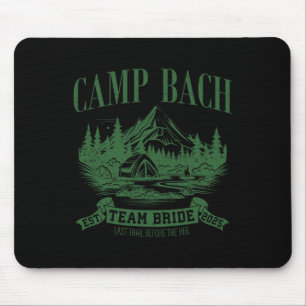 Camp Bach Team Bride Hiking Camping Bachelorette P Mouse Pad