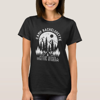 Camp Bachelorette Getting Hitched Bride Party Matc T-Shirt