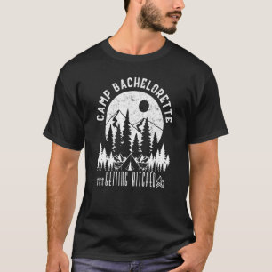Camp Bachelorette Getting Hitched Bride Party Matc T-Shirt
