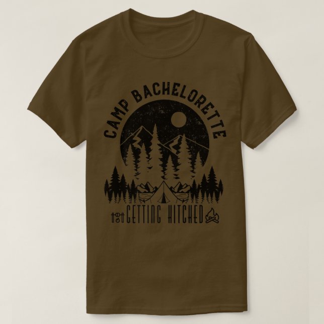 Camp Bachelorette Getting Hitched Bride Party Matc T-Shirt (Design Front)