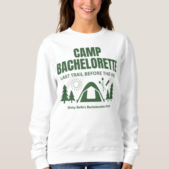 Camp Bachelorette Green T-Shirt Sweatshirt (Front)