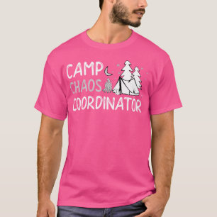 Camp Chaos Coordinator Summer Director Counsello T-Shirt