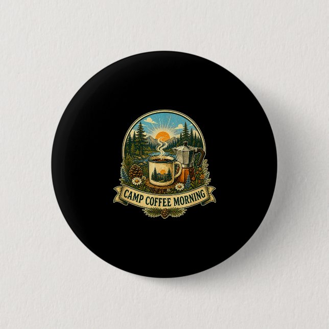 Camp coffee morning  6 cm round badge (Front)