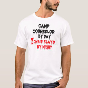 Camp Counsellor by Day Zombie Slayer by Night T-Shirt