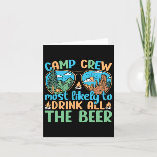 Camp Crew Most Likely To Drink All The Beer Campin Card