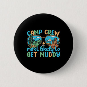 Camp Crew Most Likely To Get Muddy Camping Camper 6 Cm Round Badge