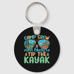 Camp Crew Most Likely To Tip The Kayak Camping Cam Key Ring