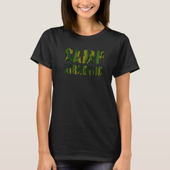 Camp Director Camo Camping Host Chaos Coordinator  T-Shirt (Front)