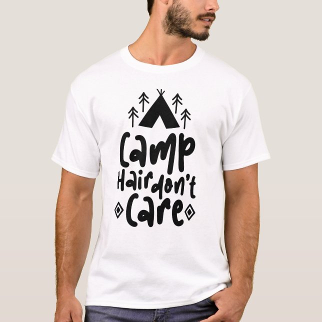 Camp Hair Don’t Care Quote Design | Funny Camping  T-Shirt (Front)